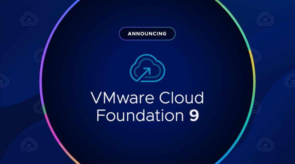 VMware Cloud Foundation 9 dévoilé au VMware Explore 2024
