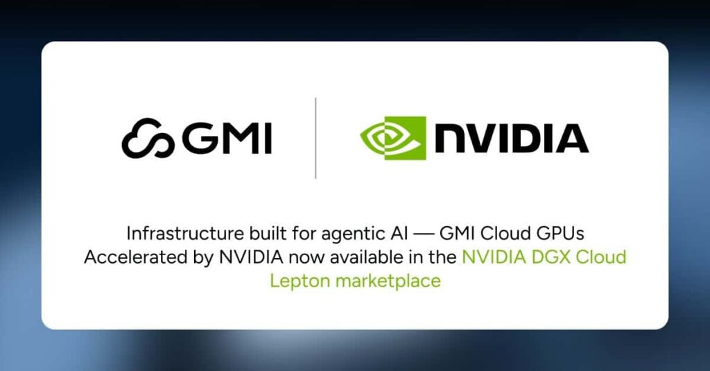 GMI Cloud s'associe à DGX Cloud Lepton de NVIDIA pour propulser la prochaine génération d'intelligence artificielle