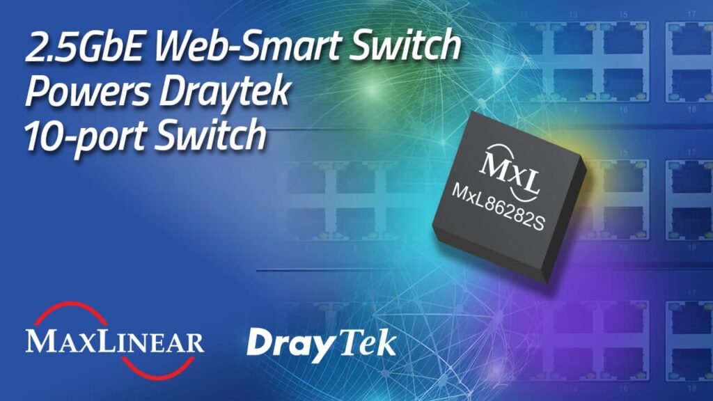 MaxLinear et DrayTek propulsent l'avenir du networking avec des switches Ethernet 2.5G à Computex 2025.